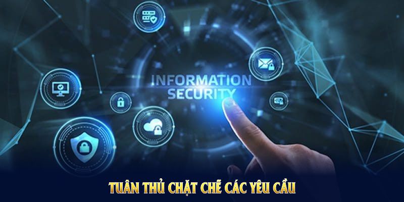 Tuân thủ chặt chẽ các yêu cầu liên quan đến quyền riêng tư để bảo vệ tài khoản 