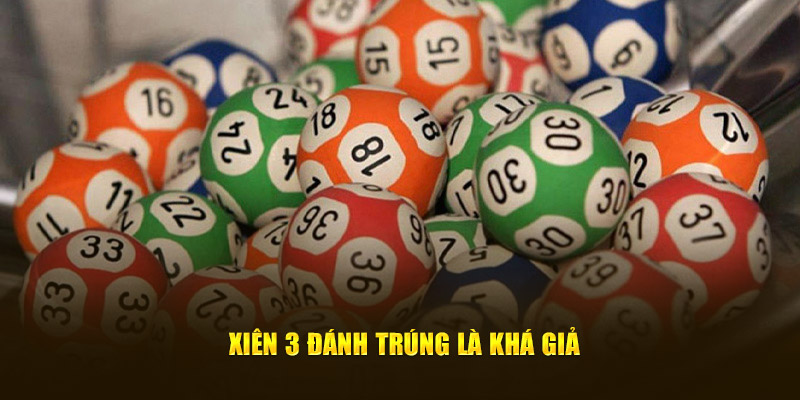 Xiên 3 đánh trúng là khá giả